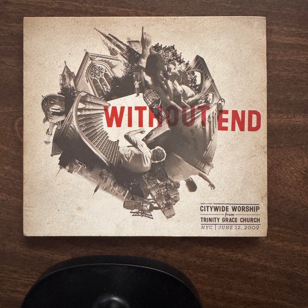 Citywide Worship Trinity Grace Church NYC June 12 2009 CD Without End